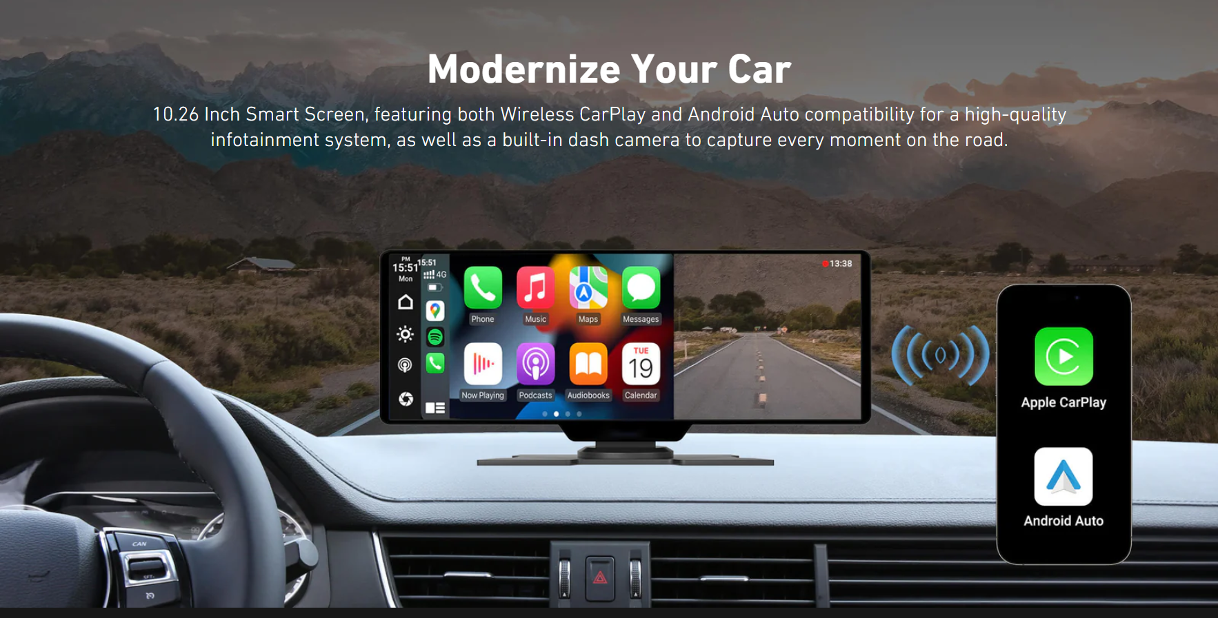 Ottoscreen Portable 10 Apple CarPlay / Android Auto Car Display Screen Modernize Your Car

10.26 Inch Smart Screen, featuring both Wireless CarPlay and Android Auto compatibility for a high-quality infotainment system, as well as a built-in dash camera to capture every moment on the road.