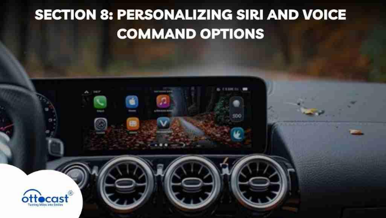 Section 8: Personalizing Siri and Voice Command Options