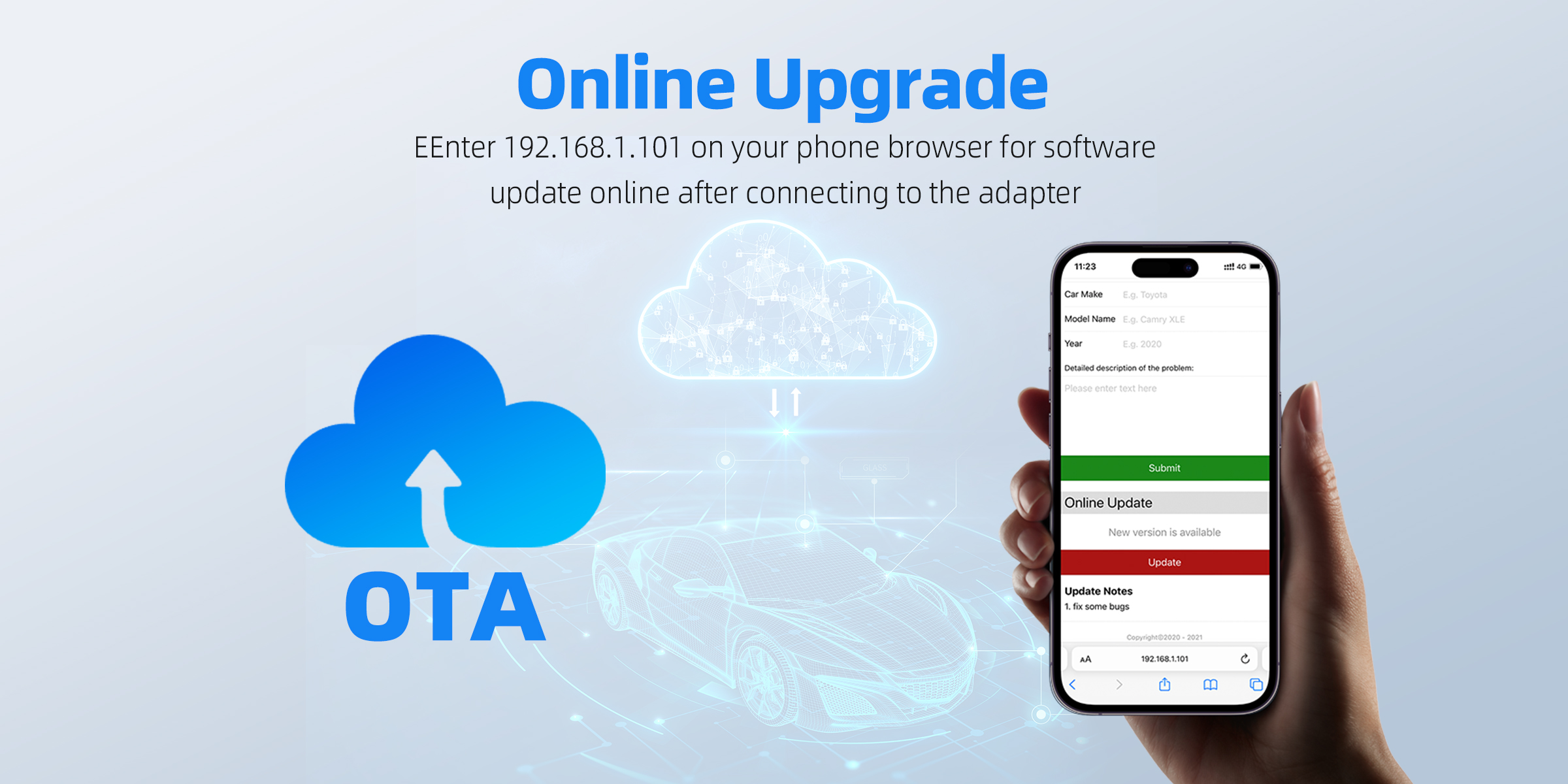 For online upgrades, simply enter **192.168.1.101** in your phone browser after connecting to the adapter to update the software.