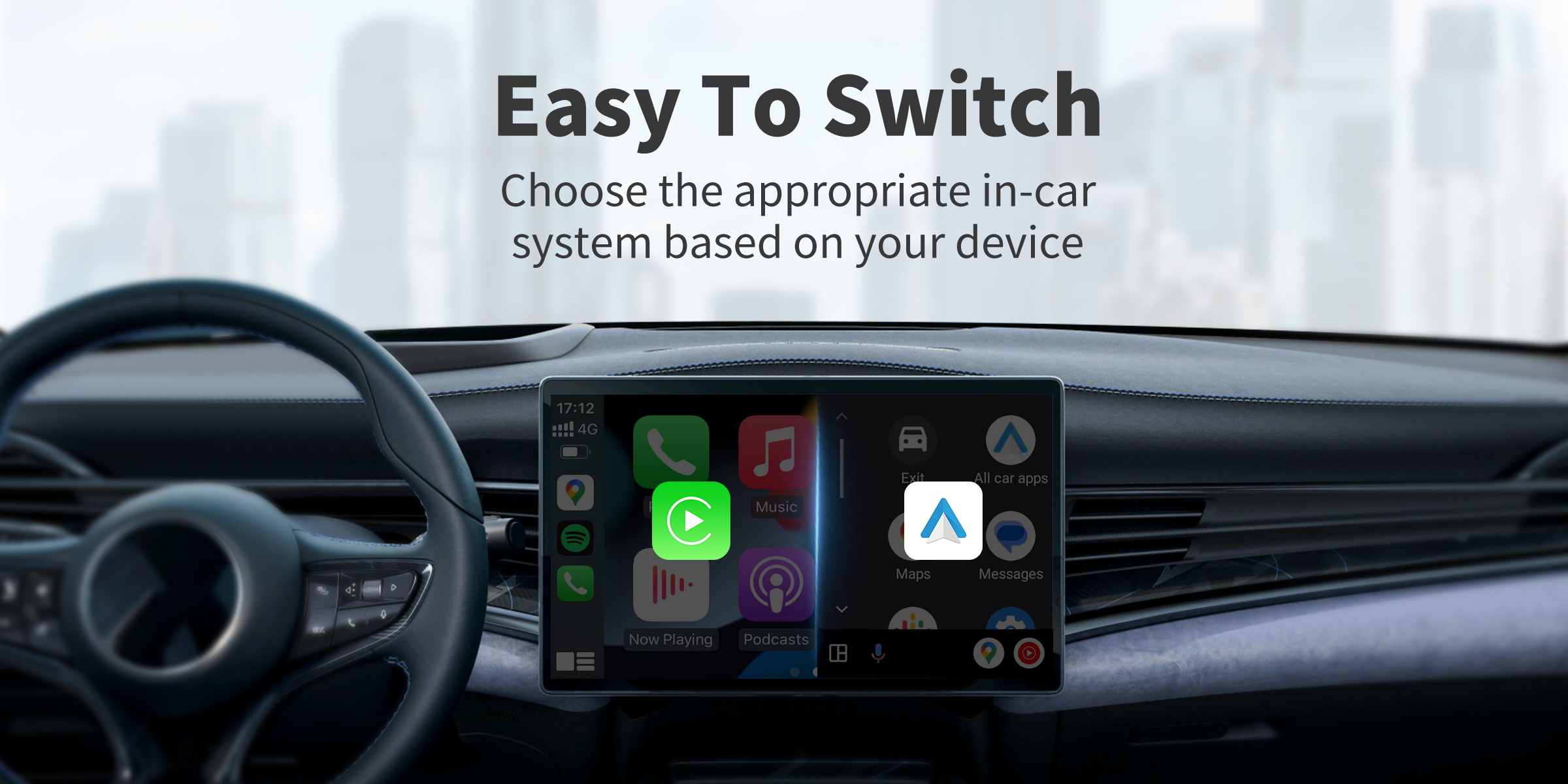 Easy To Switch Choose the appropriate in-car system based on your device