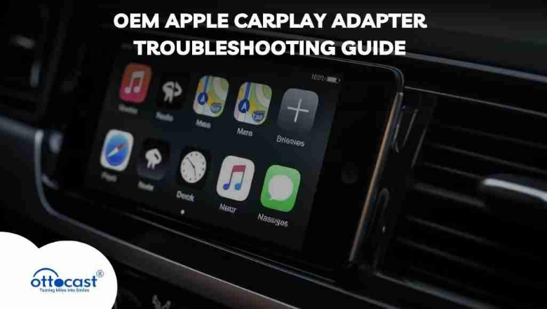 OEM Apple CarPlay Adapter Troubleshooting Guide