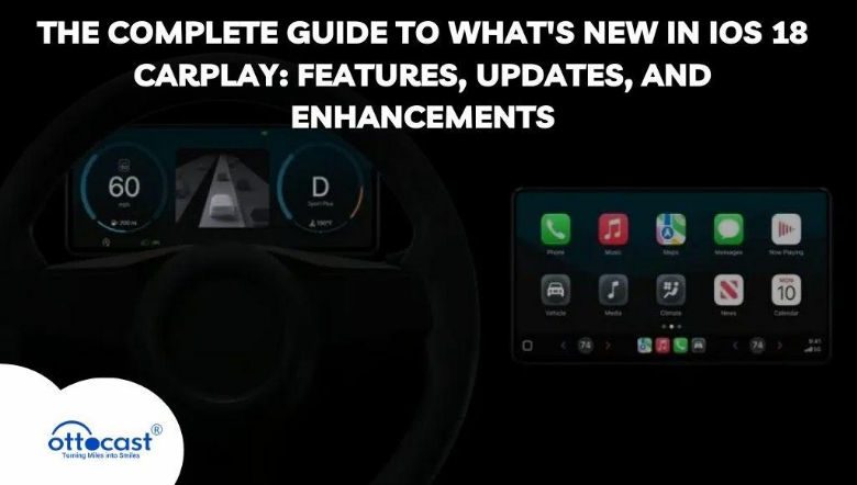 What’s New in iOS 18 CarPlay? Latest Updates and Features