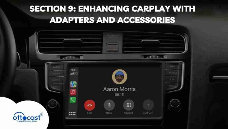 Section 9: Enhancing CarPlay with Adapters and Accessories