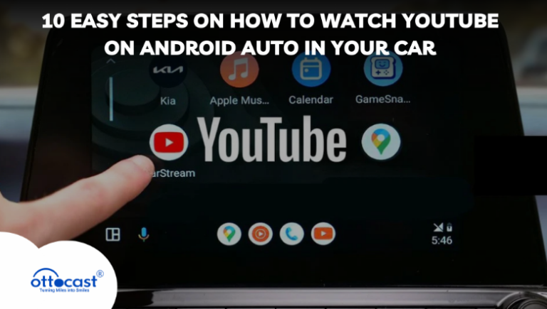 10 Easy Steps on How to Watch YouTube on Android Auto in Your Car