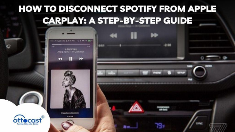 How to Disconnect Spotify from Apple CarPlay: A Step-by-Step Guide