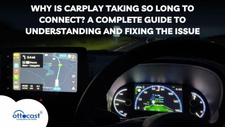 Why Is CarPlay Taking So Long to Connect? A Complete Guide to Understanding and Fixing the Issue