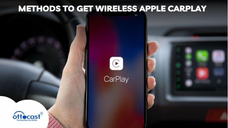 Methods to Get Wireless Apple CarPlay